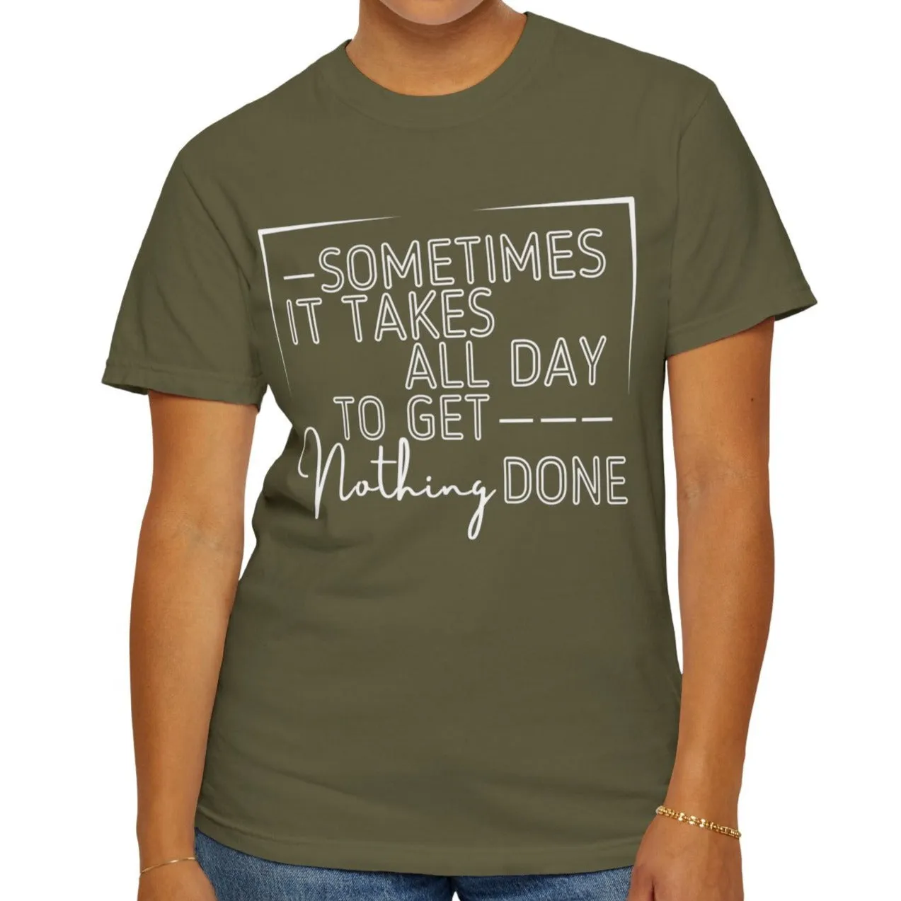 All Day, Nothing Done Comfort Colors Women's T-Shirt