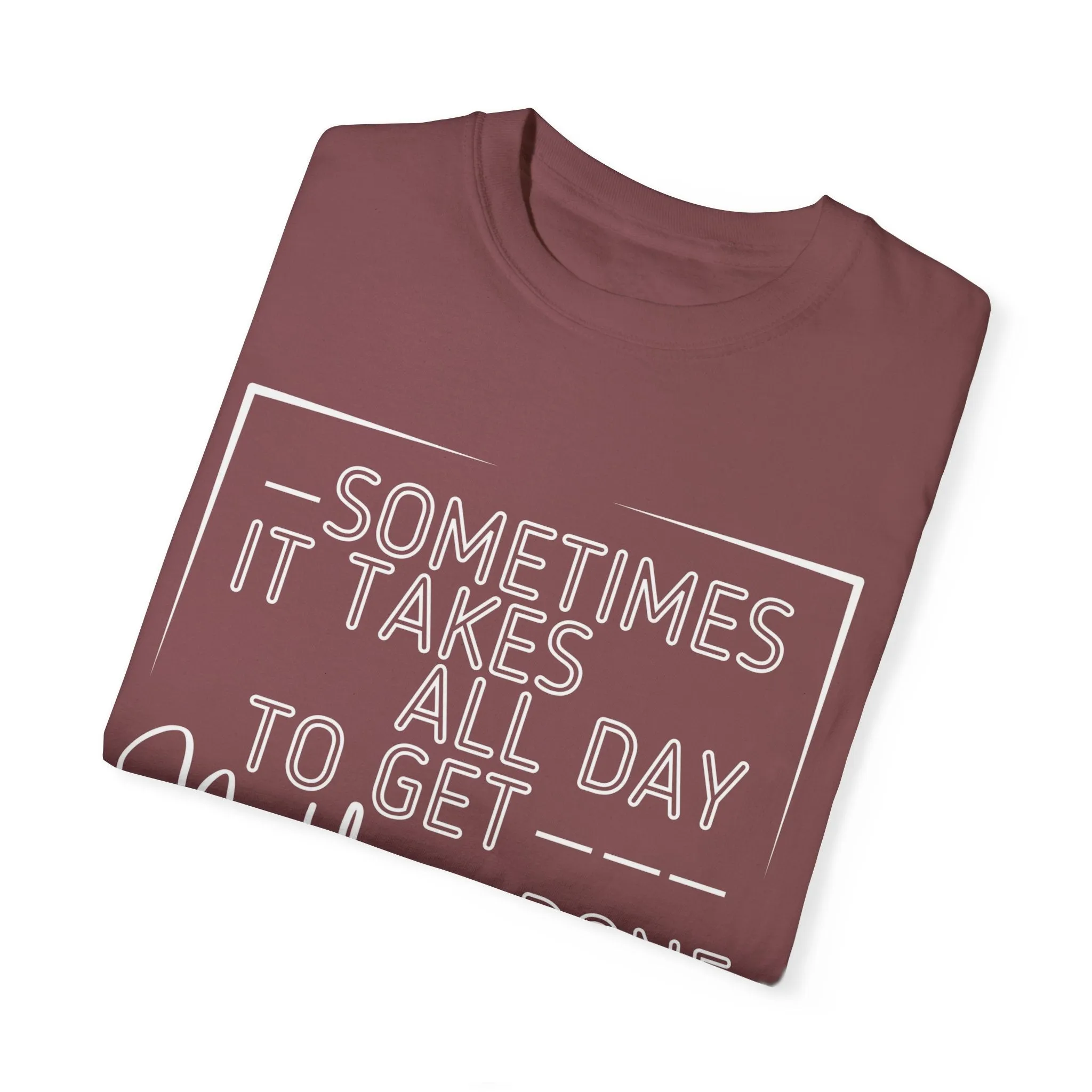 All Day, Nothing Done Comfort Colors Women's T-Shirt