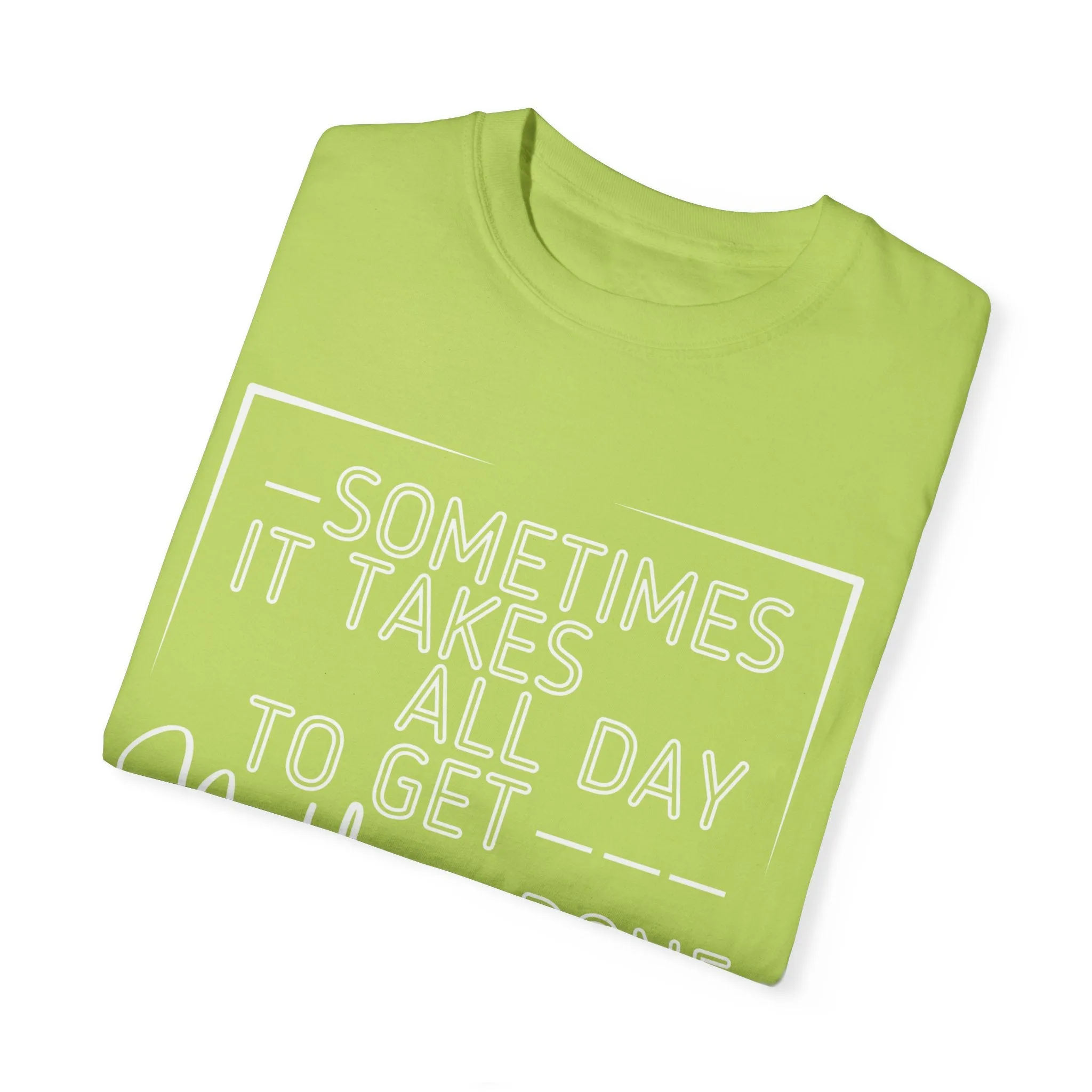 All Day, Nothing Done Comfort Colors Women's T-Shirt
