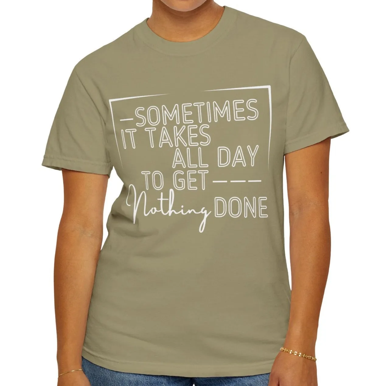 All Day, Nothing Done Comfort Colors Women's T-Shirt