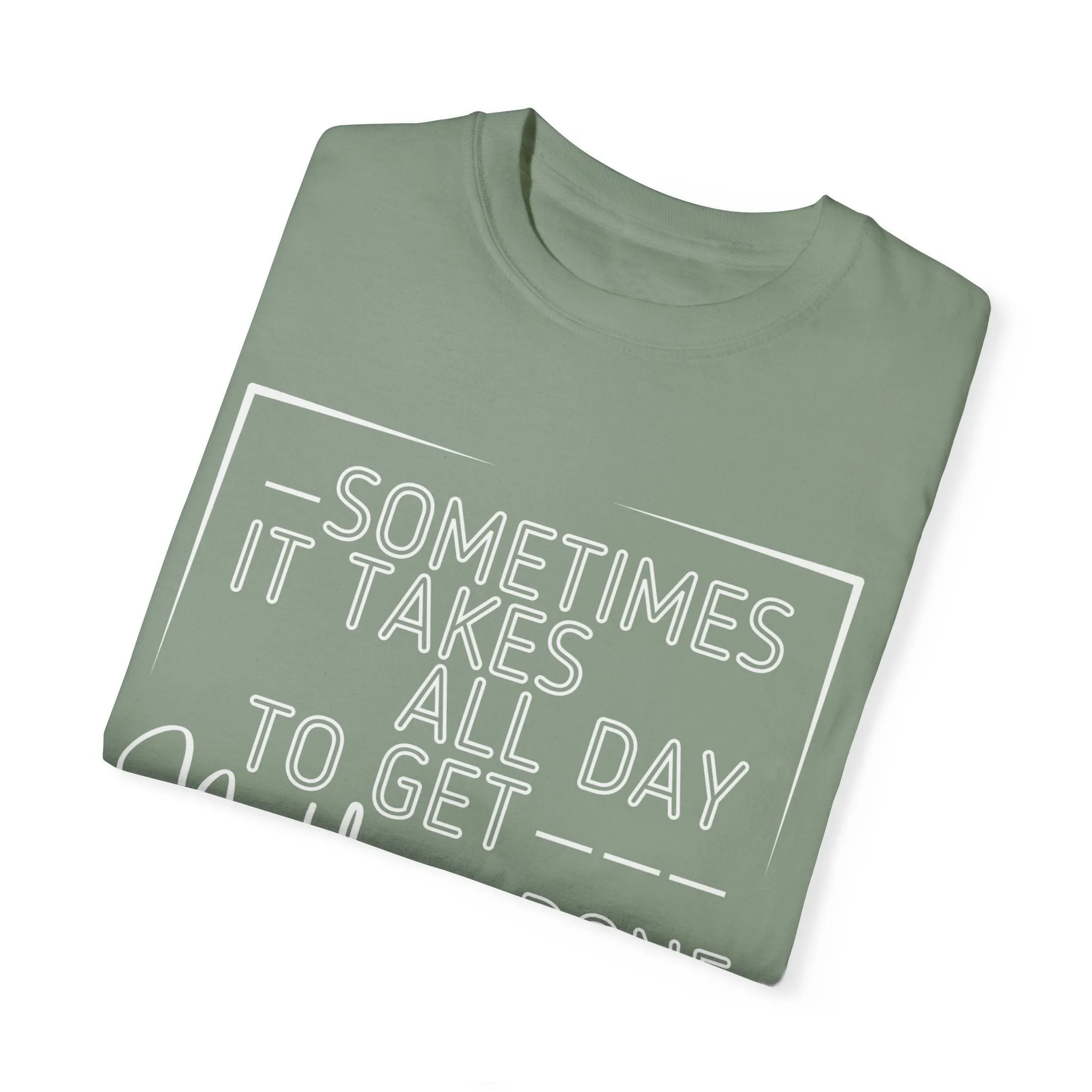 All Day, Nothing Done Comfort Colors Women's T-Shirt