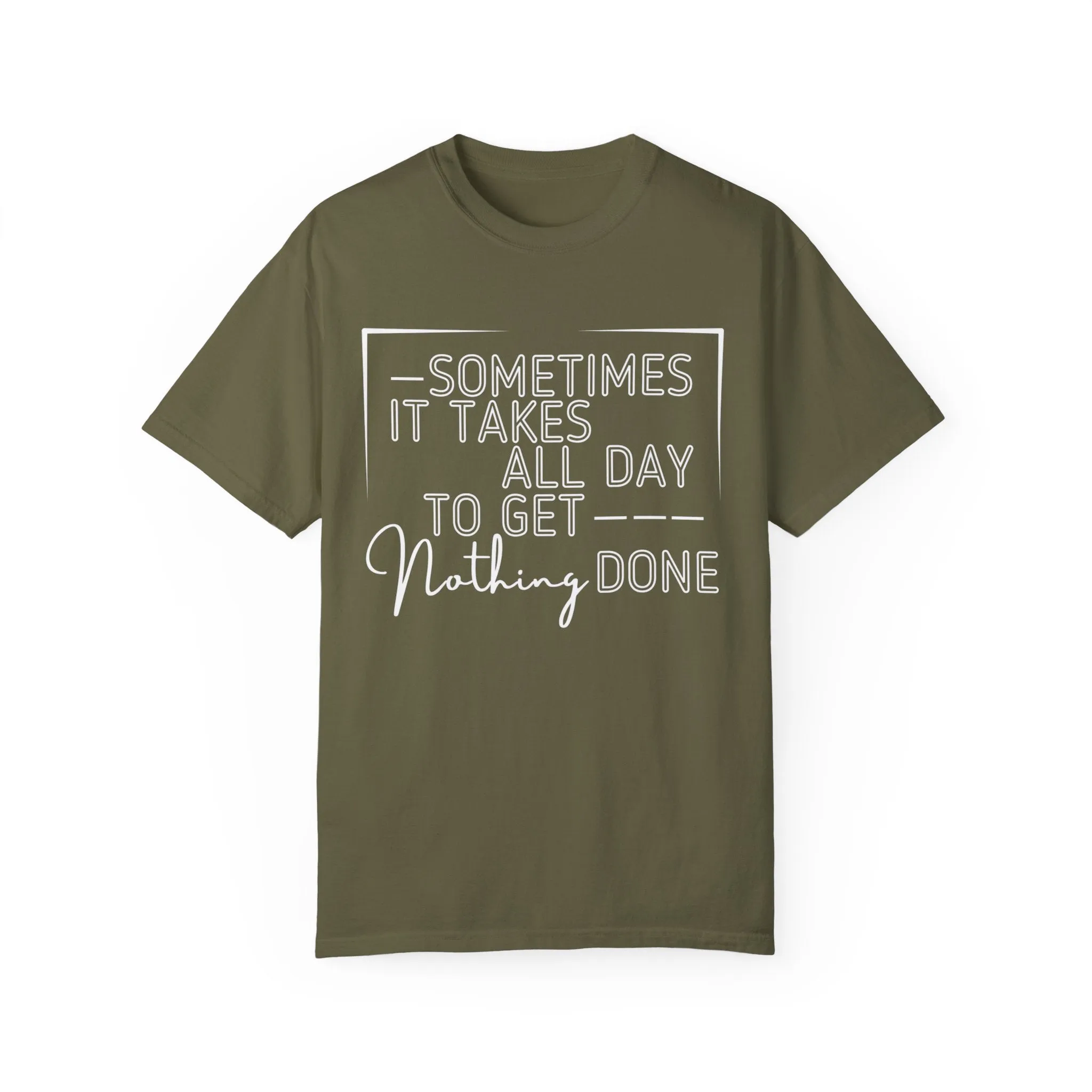 All Day, Nothing Done Comfort Colors Women's T-Shirt